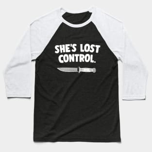 She's Lost Control Typography Design (White) Baseball T-Shirt